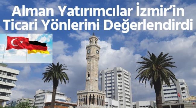 Alman Yatırımcılar İzmir'de Bir Araya Geldi