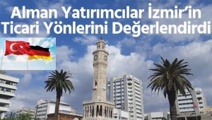 Alman Yatırımcılar İzmir'de Bir Araya Geldi