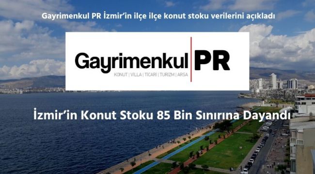 İzmir'in Konut Stoku 85 Binlere Dayandı