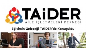 Çevrim-İçi Eğitimin Geleceği TAİDER'de Konuşuldu