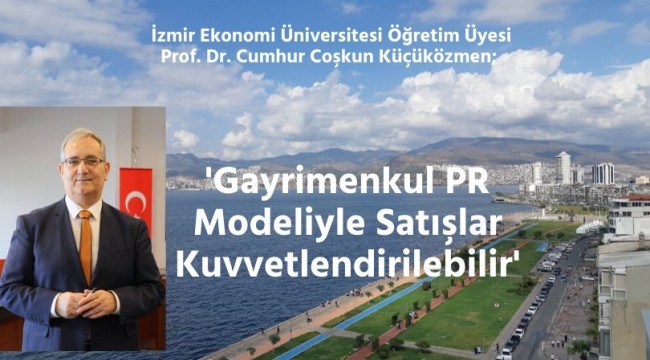 Gayrimenkul PR modeli ile satışlar kuvvetlendirilebilir