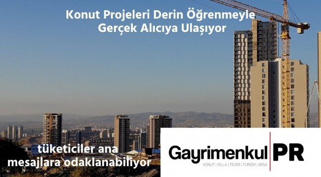 Konut projeleri derin öğrenmeyle gerçek alıcıya ulaşıyor