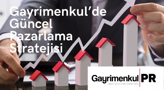 Gayrimenkul'de pazarlamayı en hızlı satışa çevirme yolları