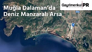 Muğla Dalaman'da Deniz Manzaralı Arsa